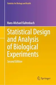 Statistical Design and Analysis of Biological Experiments (2nd Edition)