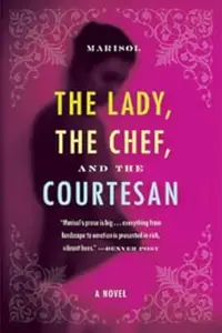 The Lady, the Chef, and the Courtesan: A Novel