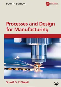 Processes and Design for Manufacturing, 4th Edition
