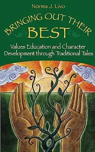 Bringing Out Their Best: Values Education and Character Development through Traditional Tales