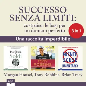 «Successo senza limiti: Сostruisci le basi per un domani perfetto» by Morgan Housel