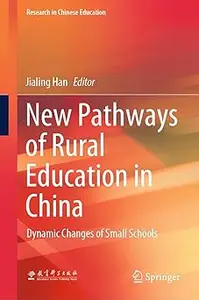 New Pathways of Rural Education in China: Dynamic Changes of Small Schools
