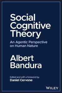 Social Cognitive Theory: An Agentic Perspective on Human Nature