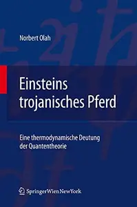 Einsteins trojanisches Pferd: Eine thermodynamische Deutung der Quantentheorie