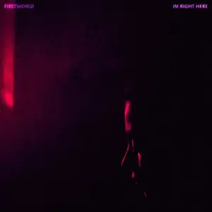 Firstworld - Im Right Here (2018)