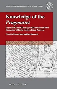 Knowledge of the Pragmatici Legal and Moral Theological Literature and the Formation of Early Modern Ibero-America