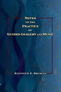 Notes on the Practice of Guided Imagery and Music