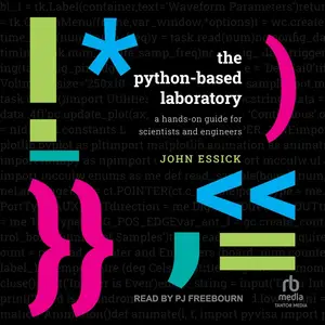 The Python-Based Laboratory: A Hands-On Guide for Scientists and Engineers [Audiobook]