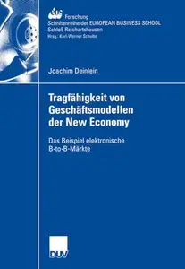 Tragfähigkeit von Geschäftsmodellen der New Economy: Das Beispiel elektronische B-to-B-Märkte