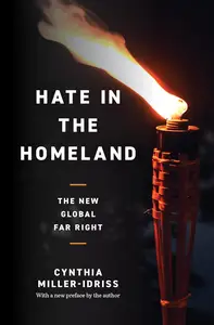 Hate in the Homeland: The New Global Far Right, 2nd Edition