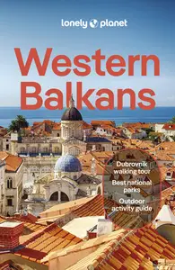 Lonely Planet Western Balkans, 4th Edition