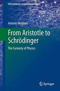 From Aristotle to Schrödinger: The Curiosity of Physics