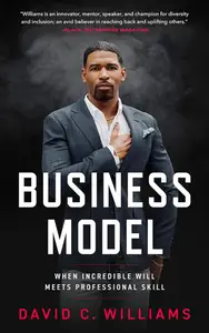 Business Model: When Incredible Will Meets Professional Skill