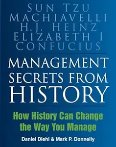 Management Secrets from History: Historical Wisdom for Modern Business