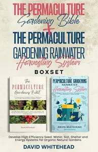 The Permaculture Gardening Bible + The Permaculture Gardening Rainwater Harvesting System Boxset