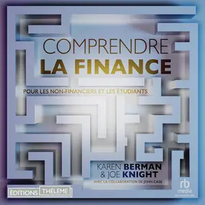 Karen Berman, Joe Knight, "Comprendre la finance: Pour les non-financiers et les étudiants"