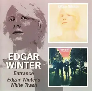 Edgar Winter - Entrance (1970) & Edgar Winter's White Trash (1971) [Reissue 2005]