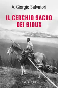 Aldo Giorgio Salvatori - Il cerchio sacro dei Sioux