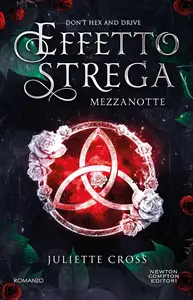 Juliette Cross - Mezzanotte. Effetto strega