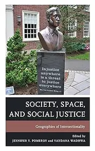 Society, Space, and Social Justice: Geographies of Intersectionality