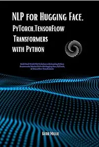 NLP for Hugging Face, PyTorch,TensorFlow Transformers with Python