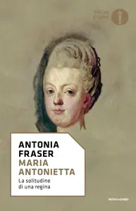 Antonia Fraser - Maria Antonietta