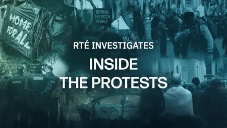 RTÉ Investigates: Inside the Protests (2024)