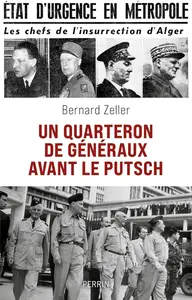 Bernard Zeller, "Un quarteron de généraux avant le putsch"