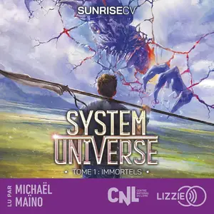 SunriseCV, "System Universe, tome 1 : Immortels"