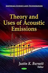 Theory and Uses of Acoustic Emissions