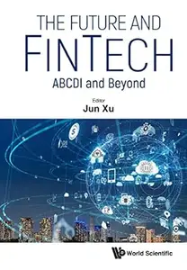 The Future and FinTech: ABCDI and Beyond