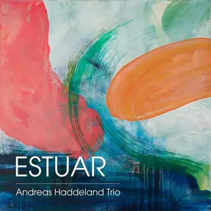 Andreas Haddeland Trio - Estuar (2025) [Official Digital Download]