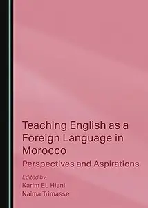 Teaching English as a Foreign Language in Morocco: Perspectives and Aspirations