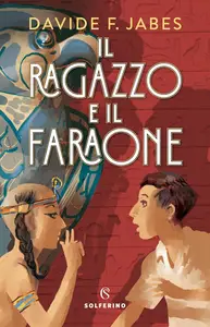 Davide Franco Jabes - Il ragazzo e il faraone