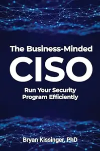 The Business-Minded CISO: Run Your Security Program Efficiently