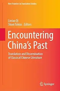 Encountering China’s Past: Translation and Dissemination of Classical Chinese Literature