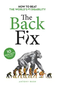 The Back Fix: How to Beat The World's #1 Disability, 3rd Edition