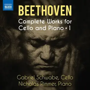 Gabriel Schwabe & Nicholas Rimmer - Beethoven: Complete Works for Cello and Piano, Vol. 1 (2024)