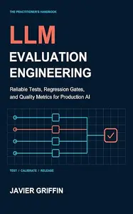 LLM Evaluation Engineering: Reliable Tests, Regression Gates, and Quality Metrics for Production AI