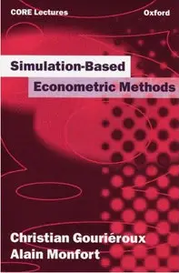 Simulation-Based Econometric Methods (Oup/Core Lecture Series) by Christian Gourieroux, Alain Monfort[/b]