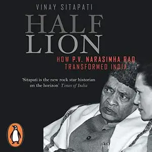 Half-Lion: How P.V. Narasimha Rao Transformed India [Audiobook]