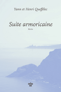 Suite armoricaine - Yann Queffélec, Henri Queffélec