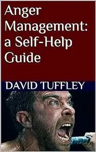 Anger Management: a Self-Help Guide