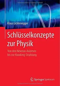 Schlüsselkonzepte zur Physik: Von den Newton-Axiomen bis zur Hawking-Strahlung (Repost)