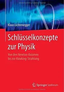 Schlüsselkonzepte zur Physik: Von den Newton-Axiomen bis zur Hawking-Strahlung (Repost)