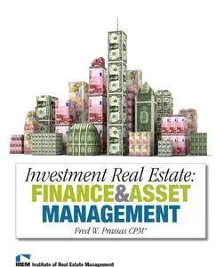 Investment Real Estate: Finance and Asset Management