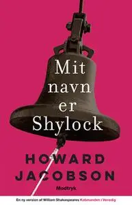 «Mit navn er Shylock» by Howard Jacobson (Ph.D.)