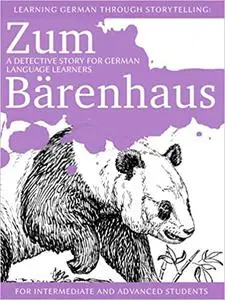 Learning German through Storytelling: Zum Bärenhaus - a detective story for German language learners