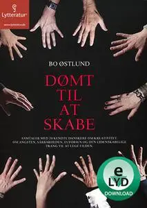 «Dømt til at skabe» by Bo Østlund