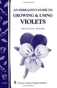 An Herbalist's Guide to Growing and Using Violets (repost)